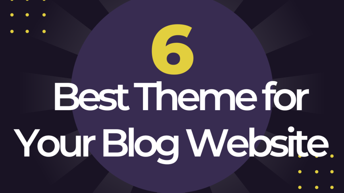 6 Best WordPress Theme For Blog 2023 | Don't miss…